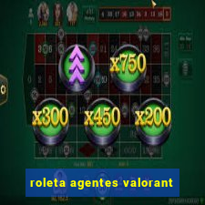 roleta agentes valorant